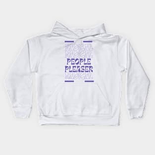 Radical People Pleaser Kids Hoodie